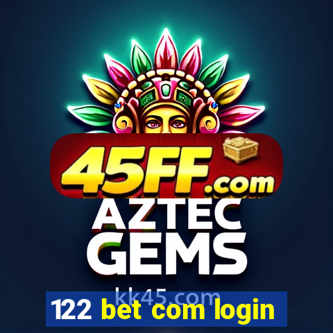 122 bet com login